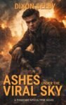 Premade post-apocalyptic science fiction book cover featuring a male survivor crouched in burning rubble with smoke and flames, gritty pandemic or zombie apocalypse mood.