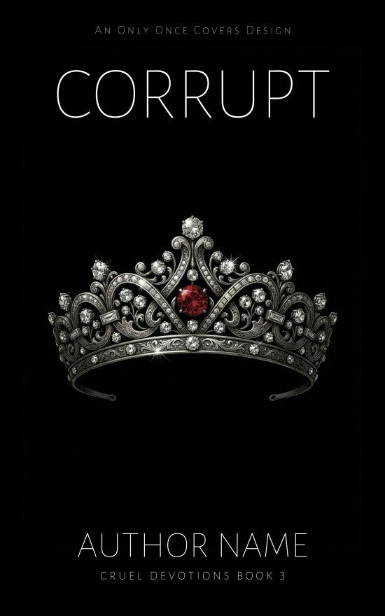 Corrupt | Only Once Covers Premade gothic minimal romantasy book cover featuring an ornate silver crown with red gemstones on a black background.