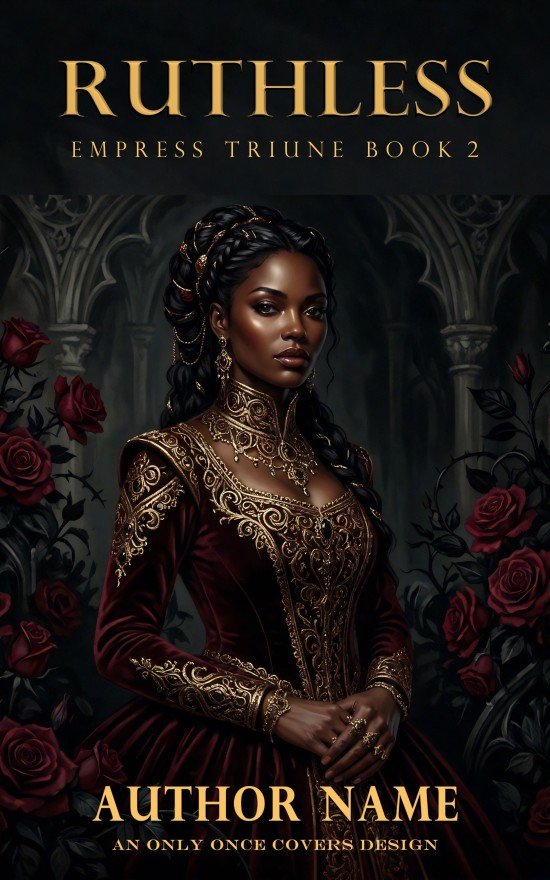 Ruthless | Only Once Covers Dark-skinned royal woman in an embroidered burgundy gown standing among red roses in a dim gothic hall.