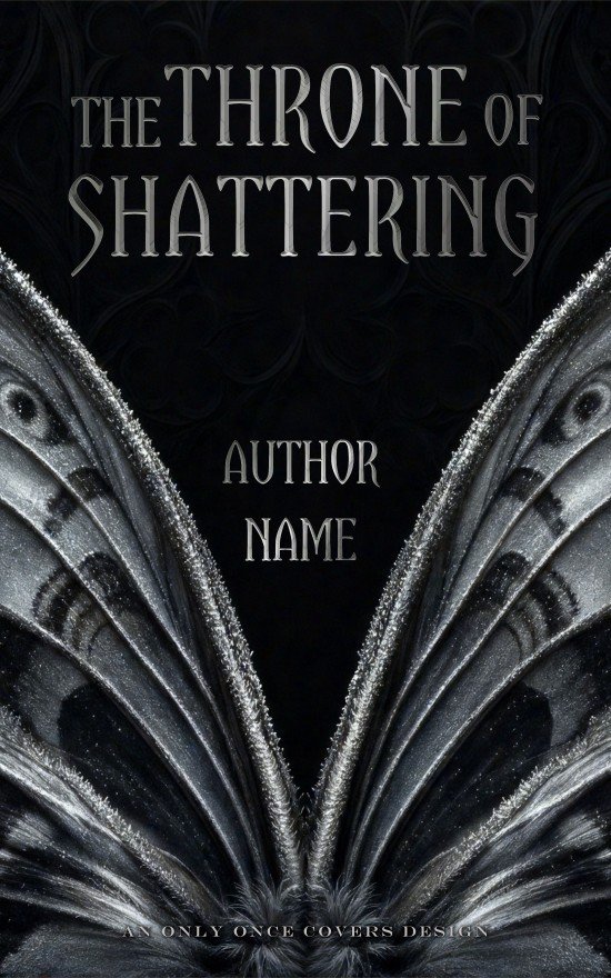 The Throne of Shattering | Only Once Covers Close view of silver-gray moth wings spread against a dark black background with a gothic mood.